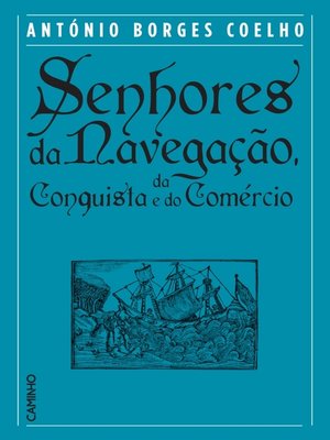 cover image of Senhores da Navegação, da Conquista e do Comércio